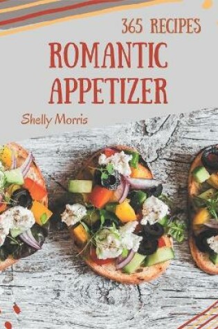 Cover of 365 Romantic Appetizer Recipes
