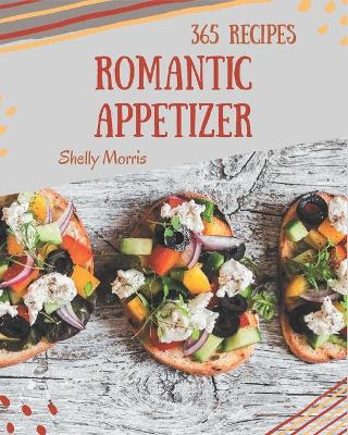 Book cover for 365 Romantic Appetizer Recipes