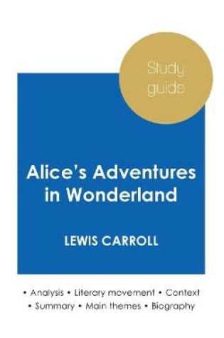 Cover of Study guide Alice's Adventures in Wonderland by Lewis Carroll (in-depth literary analysis and complete summary)