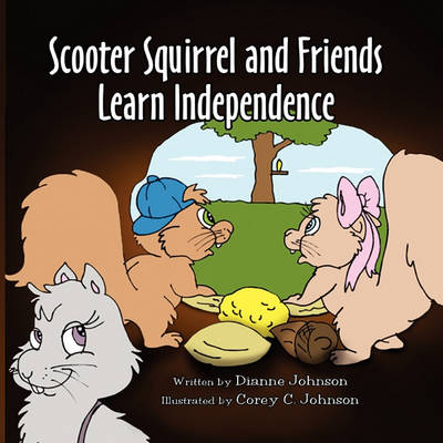 Book cover for Scooter Squirrel and Friends Learn Independence