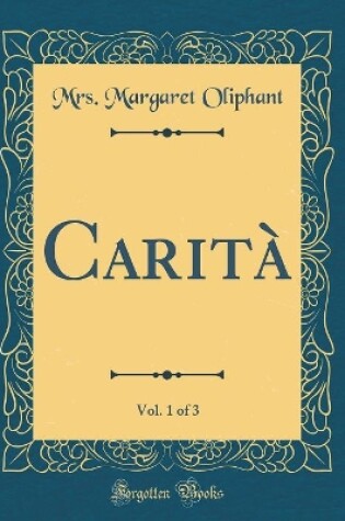 Cover of Carità, Vol. 1 of 3 (Classic Reprint)