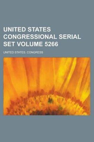 Cover of United States Congressional Serial Set Volume 5266