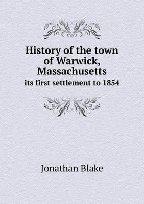 Book cover for History of the Town of Warwick, Massachusetts Its First Settlement to 1854