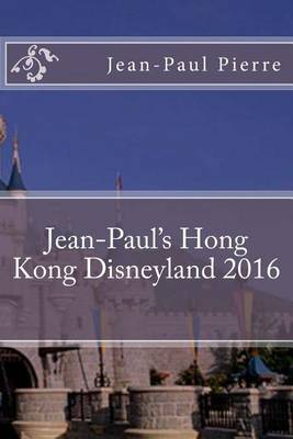Book cover for Jean-Paul's Hong Kong Disneyland 2016