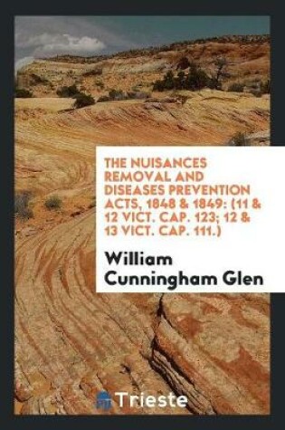 Cover of The Nuisances Removal and Diseases Prevention Acts, 1848 & 1849