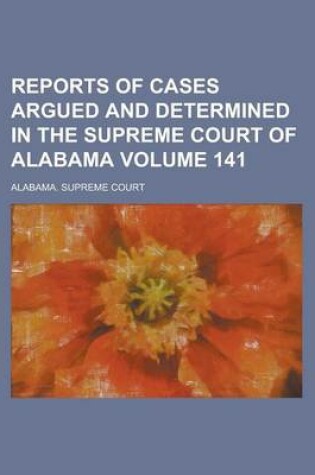 Cover of Reports of Cases Argued and Determined in the Supreme Court of Alabama Volume 141