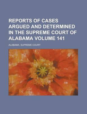 Book cover for Reports of Cases Argued and Determined in the Supreme Court of Alabama Volume 141