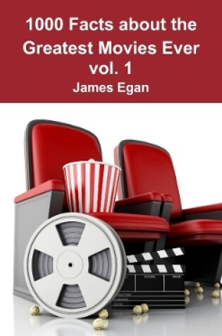 Cover of 1000 Facts about the Greatest Movies Ever vol. 1