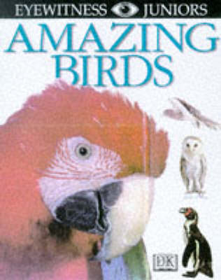 Book cover for Eyewitness Juniors:  Amazing Birds