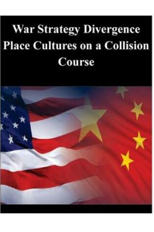 Cover of War Strategy Divergence Place Cultures on a Collision Course