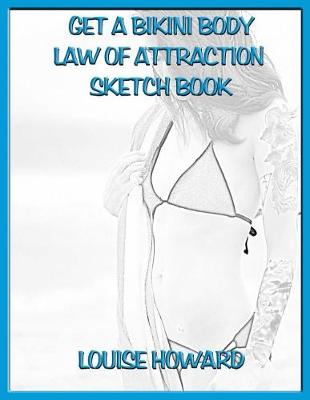 Cover of 'Get a Bikini Body' Themed Law of Attraction Sketch Book
