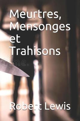 Book cover for Meurtres, Mensonges et Trahisons