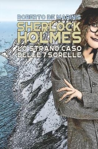 Cover of Sherlock Holmes - Lo strano caso delle 7 sorelle