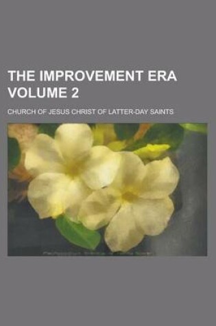 Cover of The Improvement Era Volume 2