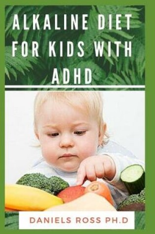 Cover of Alkaline Diet for Kids with ADHD