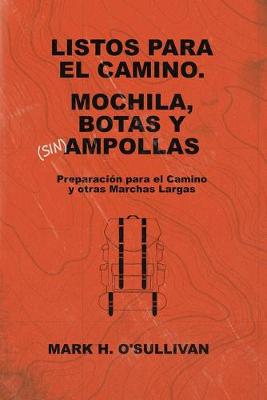 Book cover for Listos para el Camino. Mochilas, Botas y (sin) Ampollas