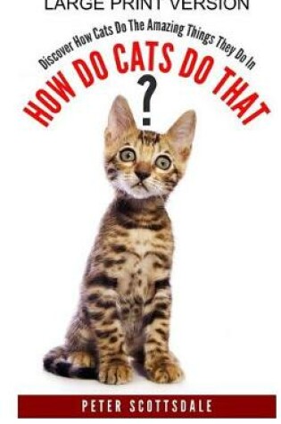 Cover of How Do Cats Do That? Large Print Version