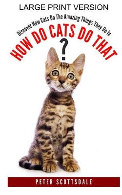 Book cover for How Do Cats Do That? Large Print Version