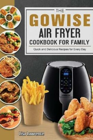 Cover of The GOWISE Air Fryer Cookbook for Family