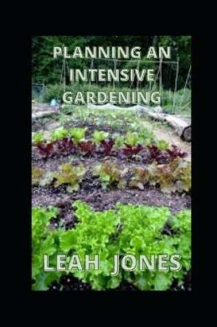 Cover of Planning An Intensive Garden