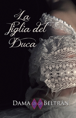 Book cover for La Figlia del Duca