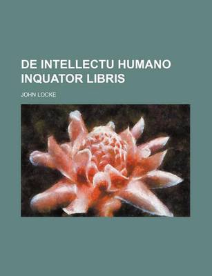 Book cover for de Intellectu Humano Inquator Libris