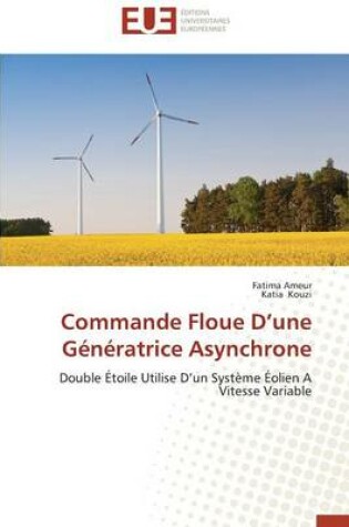 Cover of Commande Floue D Une G n ratrice Asynchrone