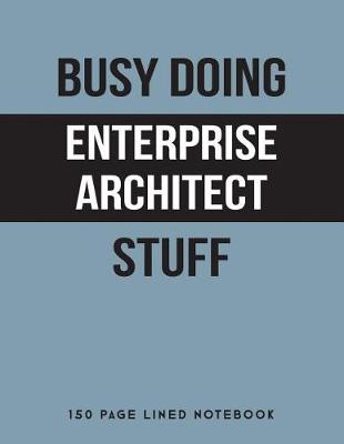 Book cover for Busy Doing Enterprise Architect Stuff