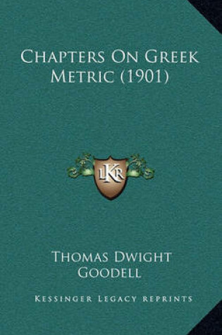 Cover of Chapters on Greek Metric (1901)