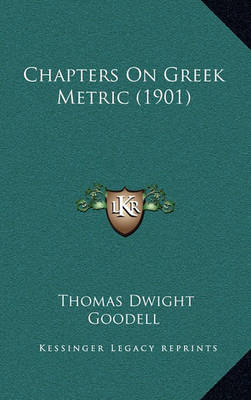 Book cover for Chapters on Greek Metric (1901)