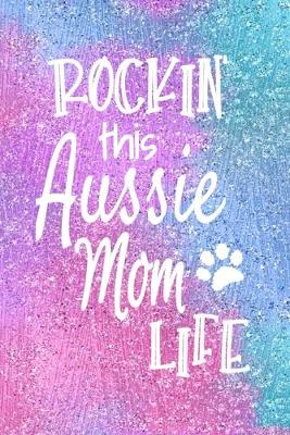 Book cover for Rockin This Aussie Mom Life