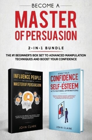 Cover of Become A Master of Persuasion 2-in-1 Bundle