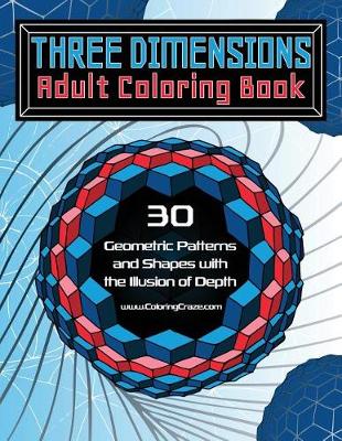 Book cover for Three Dimensions Adult Coloring Book
