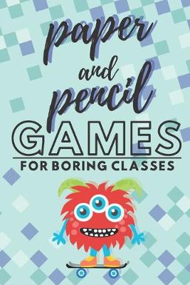 Book cover for Paper and pencil games for boring classes