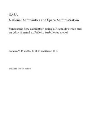 Book cover for Supersonic Flow Calculation Using a Reynolds-Stress and an Eddy Thermal Diffusivity Turbulence Model