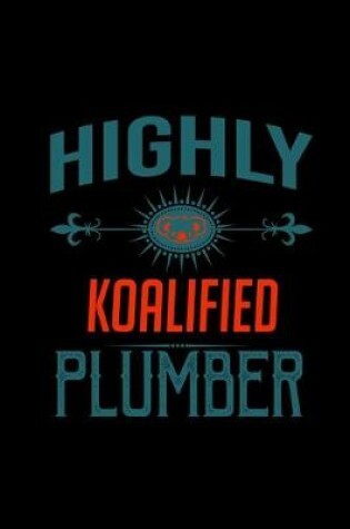 Cover of Highly koalified plumber