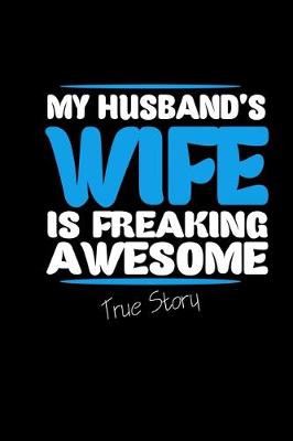 Book cover for My husband's wife is freaking awesome true story