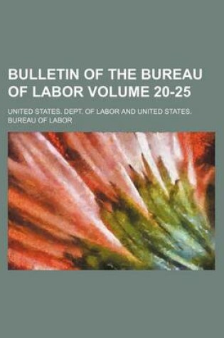 Cover of Bulletin of the Bureau of Labor Volume 20-25