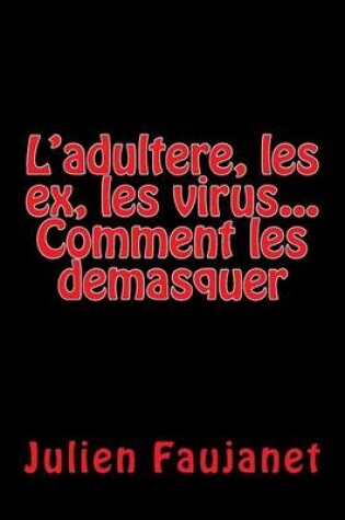 Cover of L'Adultere, Les Ex, Les Virus
