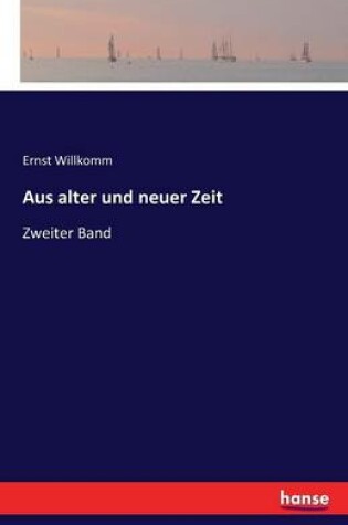 Cover of Aus alter und neuer Zeit