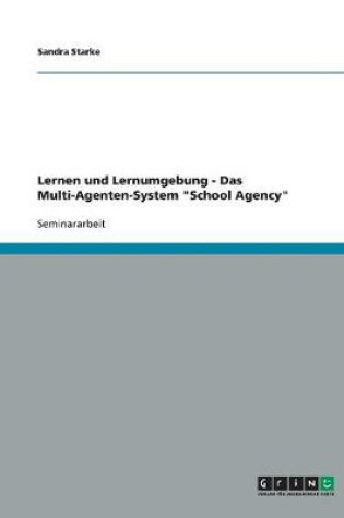 Cover of Lernen und Lernumgebung - Das Multi-Agenten-System School Agency