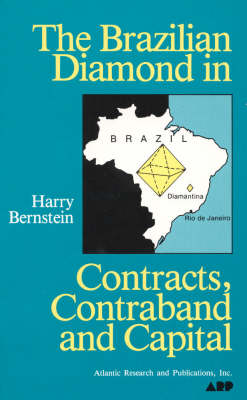 Book cover for The Brazilian Diamond in Contracts, Contraband and Capital