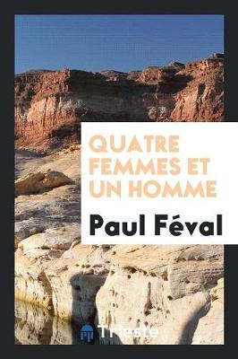 Book cover for Quatre Femmes Et Un Homme