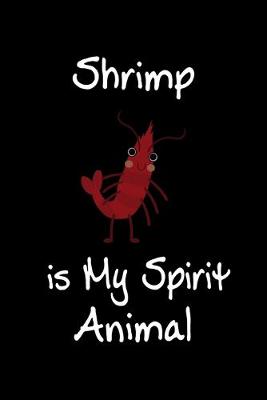 Book cover for Shrimp is My Spirit Animal