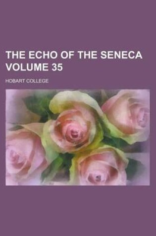 Cover of The Echo of the Seneca Volume 35