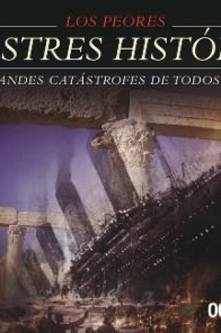 Cover of Los Peores Desastres Históricos del Mundo