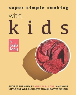 Book cover for Super Simple Cooking with Kids