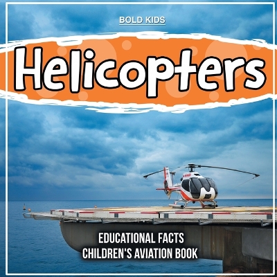 Book cover for Helicopters Educational Facts Children's Aviation Book