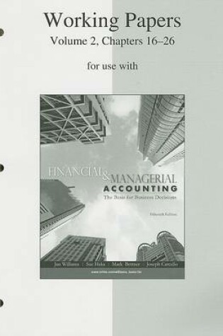 Cover of Working Papers, Volume 2, Chapters 16-26 for Use with Financial & Managerial Accounting