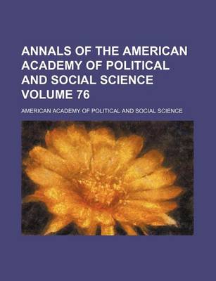 Book cover for Annals of the American Academy of Political and Social Science Volume 76